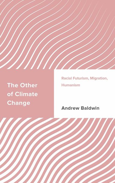 Andrew Baldwin - Other of Climate Change, Häftad