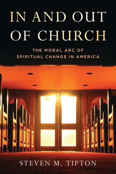 Steven M. Tipton - In and Out of Church, Inbunden