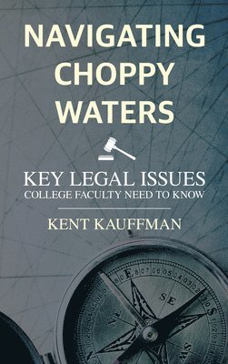 Kent Kauffman - Navigating Choppy Waters, Inbunden