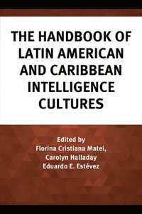 bokomslag The Handbook of Latin American and Caribbean Intelligence Cultures