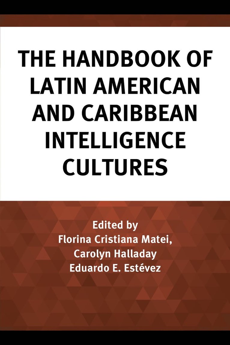 Florina Cristiana Matei, Carolyn Halladay, Eduardo E. Estévez, Eduardo E. Estevez - Handbook of Latin American and Caribbean Intelligence Cultures, Häftad
