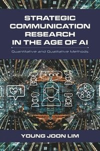 bokomslag Strategic Communication Research in the Age of AI