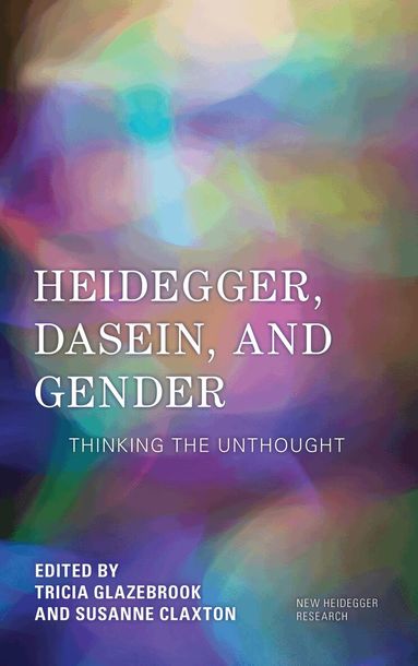 Patricia Glazebrook, Susanne Claxton - Heidegger, Dasein, and Gender, Inbunden