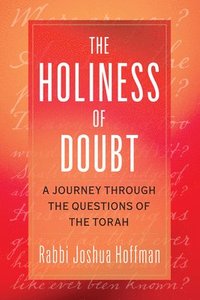 bokomslag The Holiness of Doubt