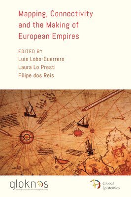 bokomslag Mapping, Connectivity, and the Making of European Empires