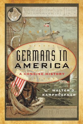 Walter D. Kamphoefner - Germans in America, Häftad
