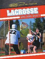 Ryan Nagelhout - Lacrosse: Who Does What?, Inbunden