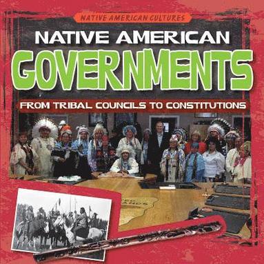 bokomslag Native American Governments: From Tribal Councils to Constitutions