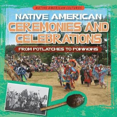 bokomslag Native American Ceremonies and Celebrations: From Potlatches to Powwows