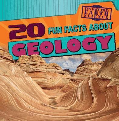 Sarah Machajewski - 20 Fun Facts about Geology, Häftad