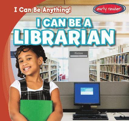 Anthony Ardely - I Can Be a Librarian, Inbunden