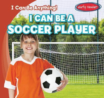 Miller Slenzak - I Can Be a Soccer Player, Inbunden
