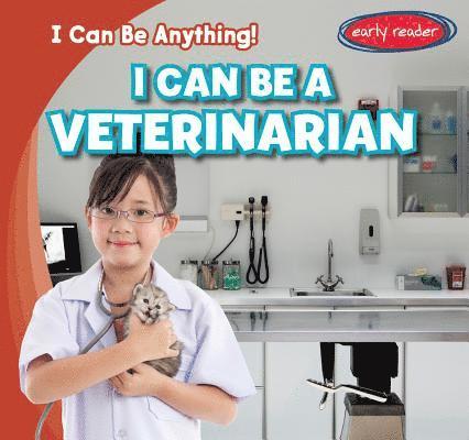 Anthony Ardely - I Can Be a Veterinarian, Inbunden