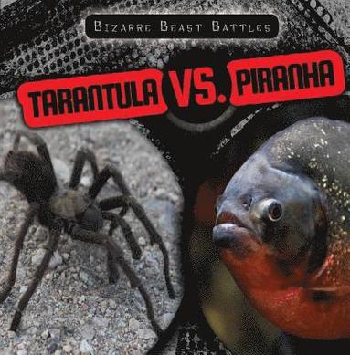bokomslag Tarantula vs. Piranha