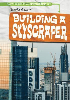 Ryan Nagelhout - Gareth's Guide to Building a Skyscraper, Inbunden. Tillgänglighet: Lägg i varukorg