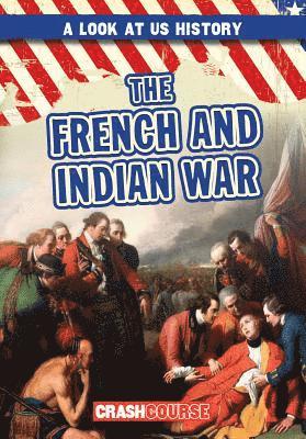 Seth Lynch - The French and Indian War, Inbunden