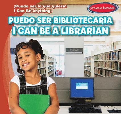 Anthony Ardely - Puedo Ser Bibliotecaria / I Can Be a Librarian, Inbunden