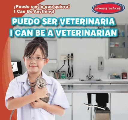 Anthony Ardely - Puedo Ser Veterinaria / I Can Be a Veterinarian, Inbunden
