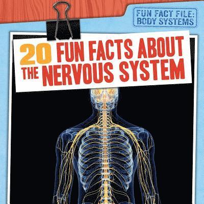 Emily Mahoney - 20 Fun Facts about the Nervous System, Inbunden