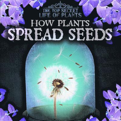Janey Levy - How Plants Spread Seeds, Häftad