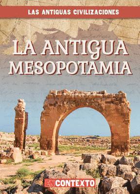 Daniel R. Faust - La Antigua Mesopotamia (Ancient Mesopotamia), Häftad