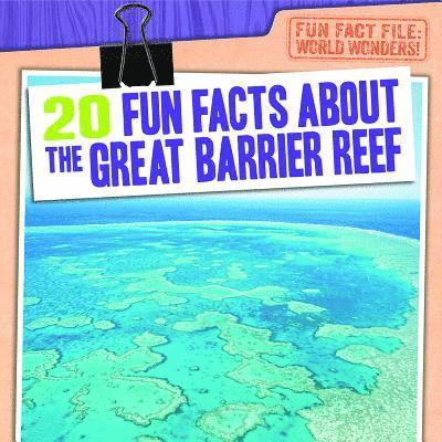 Emily Mahoney - 20 Fun Facts about the Great Barrier Reef, Inbunden