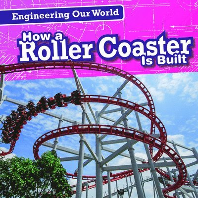 Kate Mikoley - How a Roller Coaster Is Built, Häftad. Tillgänglighet: Lägg i varukorg