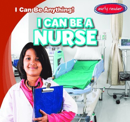 Nancy Greenwood - I Can Be a Nurse, Häftad