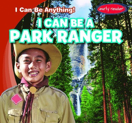 Nancy Greenwood - I Can Be a Park Ranger, Inbunden