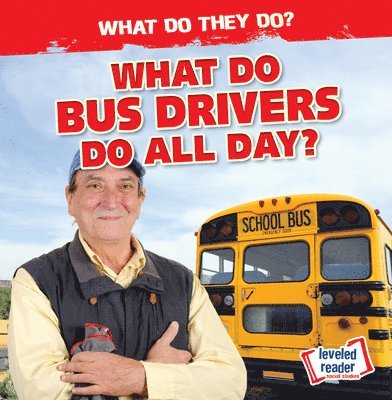 Emily Mahoney - What Do Bus Drivers Do All Day?, Inbunden