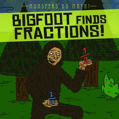 Therese M. Shea - Bigfoot Finds Fractions!, Inbunden