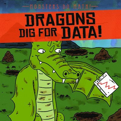 Therese M. Shea - Dragons Dig for Data!, Inbunden