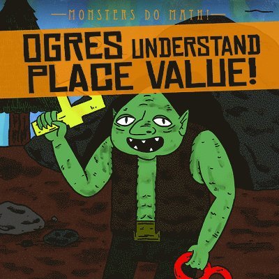 Therese M. Shea - Ogres Understand Place Value!, Inbunden