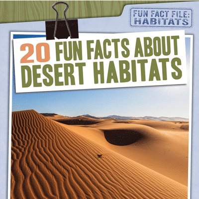 Jill Keppeler - 20 Fun Facts about Desert Habitats, Inbunden