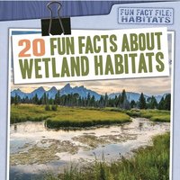 bokomslag 20 Fun Facts about Wetland Habitats