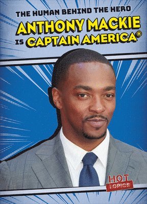 Kristen Rajczak Nelson - Anthony MacKie Is Captain America(r), Inbunden