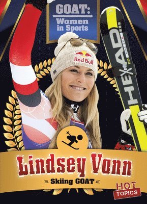 Kristen Rajczak Nelson - Lindsey Vonn: Skiing Goat, Inbunden. Tillgänglighet: Lägg i varukorg