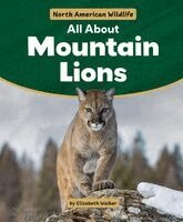 Elizabeth Walker - All about Mountain Lions, Inbunden