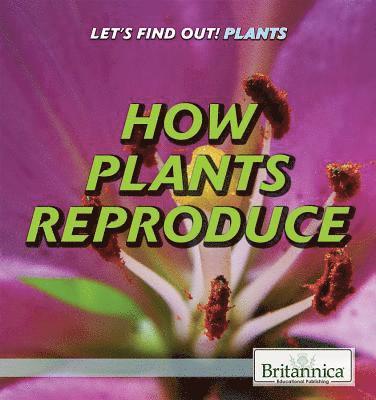 Judy Silverstein Gray - How Plants Reproduce, Inbunden