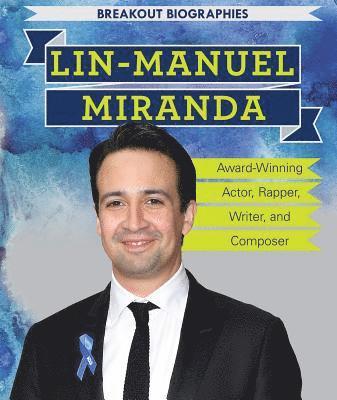 Theresa Morlock - Lin-Manuel Miranda: Award-Winning Actor, Rapper, Writer, and Composer, Häftad