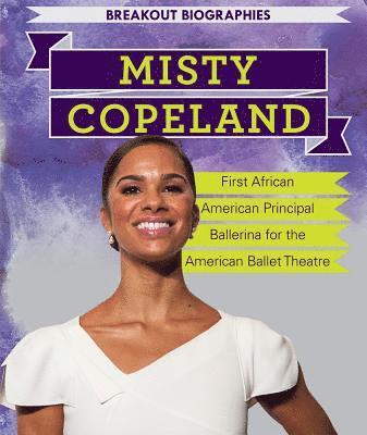 Elizabeth Krajnik - Misty Copeland: First African American Principal Ballerina for the American Ballet Theatre, Häftad