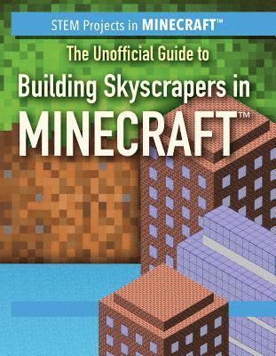 Ryan Nagelhout - The Unofficial Guide to Building Skyscrapers in Minecraft(r), Häftad