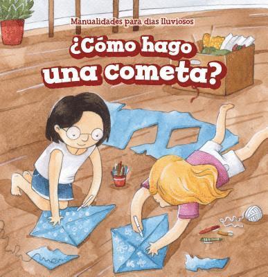 Clara Coleman - ¿Cómo Hago Una Cometa? (How Do I Make a Kite?), Inbunden