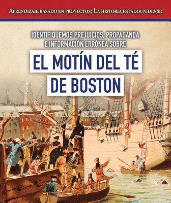 Jeremy Morlock - Identifiquemos Prejuicios, Propaganda E Información Errónea Sobre El Motín del Té de Boston (Identifying Bias, Propaganda, and Misinformation Surround, Häftad