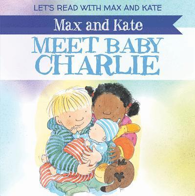 Mick Manning - Max and Kate Meet Baby Charlie, Inbunden. Tillgänglighet: Tillfälligt slut