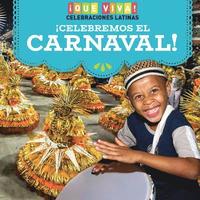 bokomslag ¡Celebremos El Carnaval! (Celebrating Carnival!)