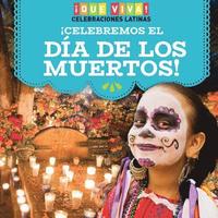 bokomslag ¡Celebremos El Día de Los Muertos! (Celebrating Day of the Dead!)