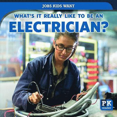 Christine Honders - What's It Really Like to Be an Electrician?, Inbunden