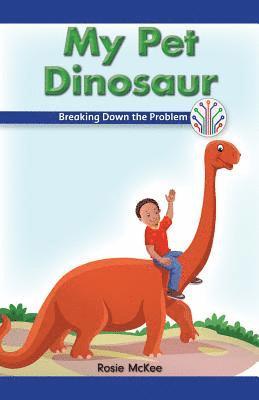 Rosie McKee - My Pet Dinosaur: Breaking Down the Problem, Häftad