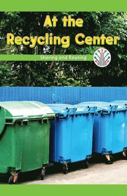 Miriam Phillips - At the Recycling Center: Sharing and Reusing, Häftad